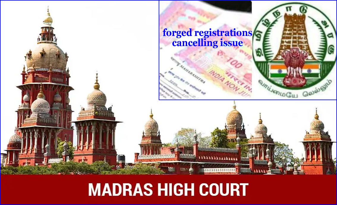 மோசடி பத்திரம் ரத்து அதிகாரம் நிறுத்தி வைப்பு! தமிழ்நாடு அரசுக்கு சென்னை உயர்நீதிமன்றம் உத்தரவு…