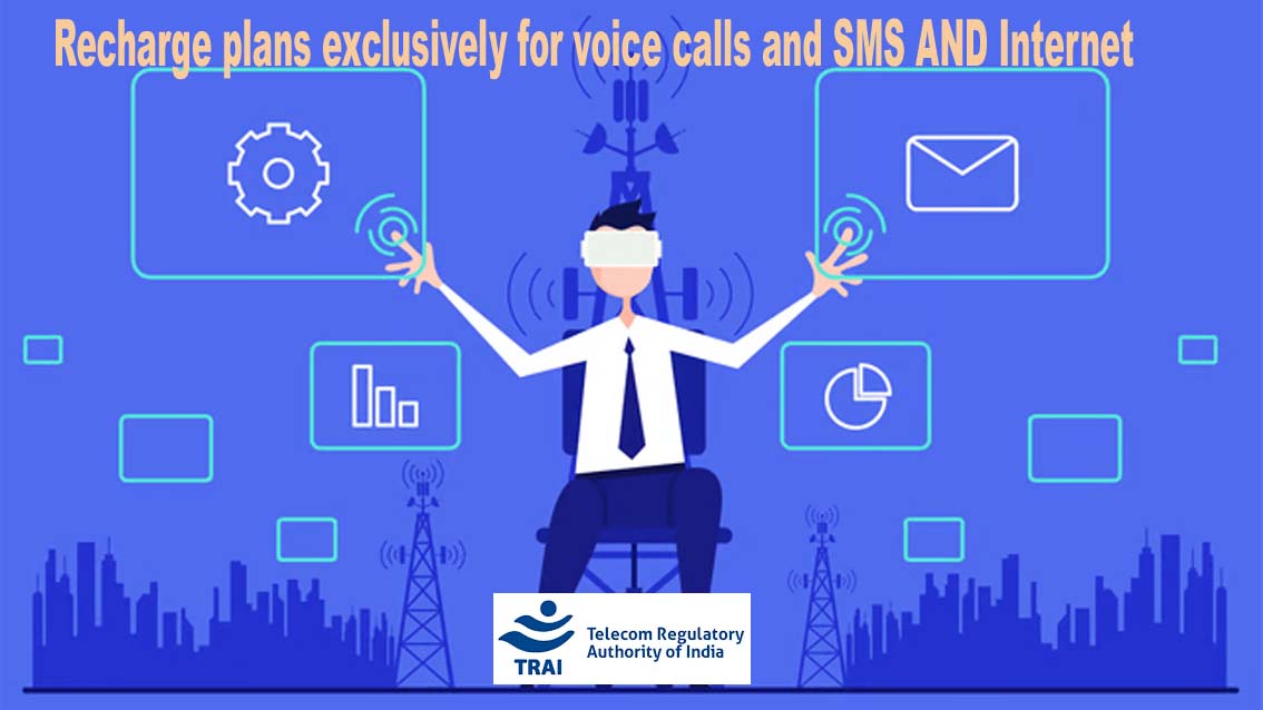 தனியார் நிறுவனங்களுக்கு ஆப்பு: இனிமேல் ‘வாய்ஸ் கால், இன்டெர்னெட், மெசேஜ்’ என தனித்தனியே ரீசார்ச் செய்யலாம்! டிராய் அதிரடி அறிவிப்பு…