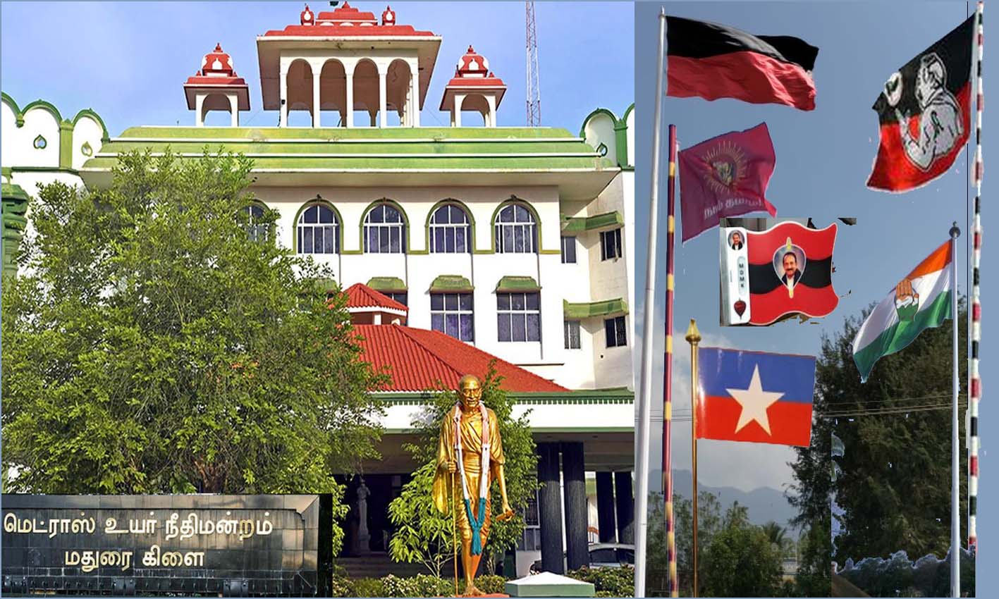 3 மாதங்களுக்குள் அரசு இடங்களில் அமைக்கப்பட்டுள்ள அரசியல் கட்சிகளின் கொடிக்கம்பங்களை அகற்ற வேண்டும்! உயர்நீதிமன்றம் அதிரடி