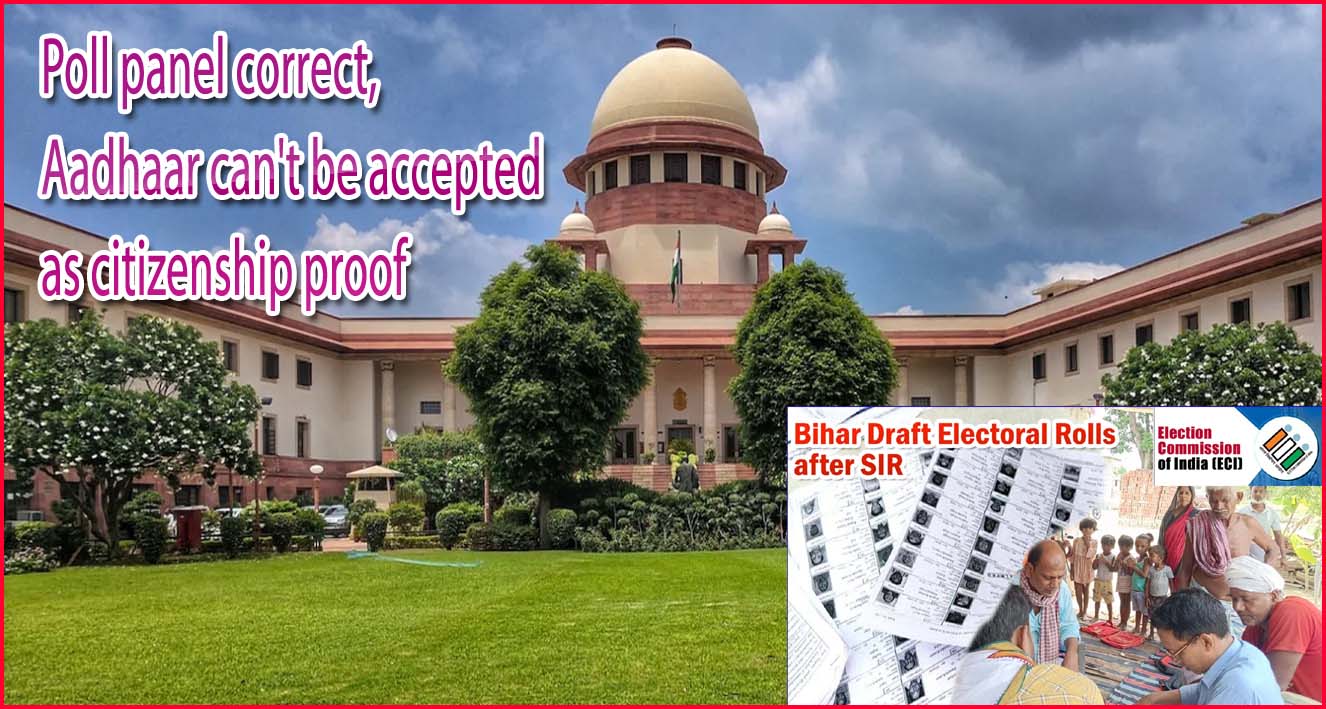 ஆதார், குடும்ப அட்டை போன்றவை குடியுரிமைக்கான ஆதாரமாக ஏற்க முடியாது! தேர்தல் ஆணையத்தின் பதிலை ஏற்றுக்கொண்டது உச்ச நீதிமன்றம்!