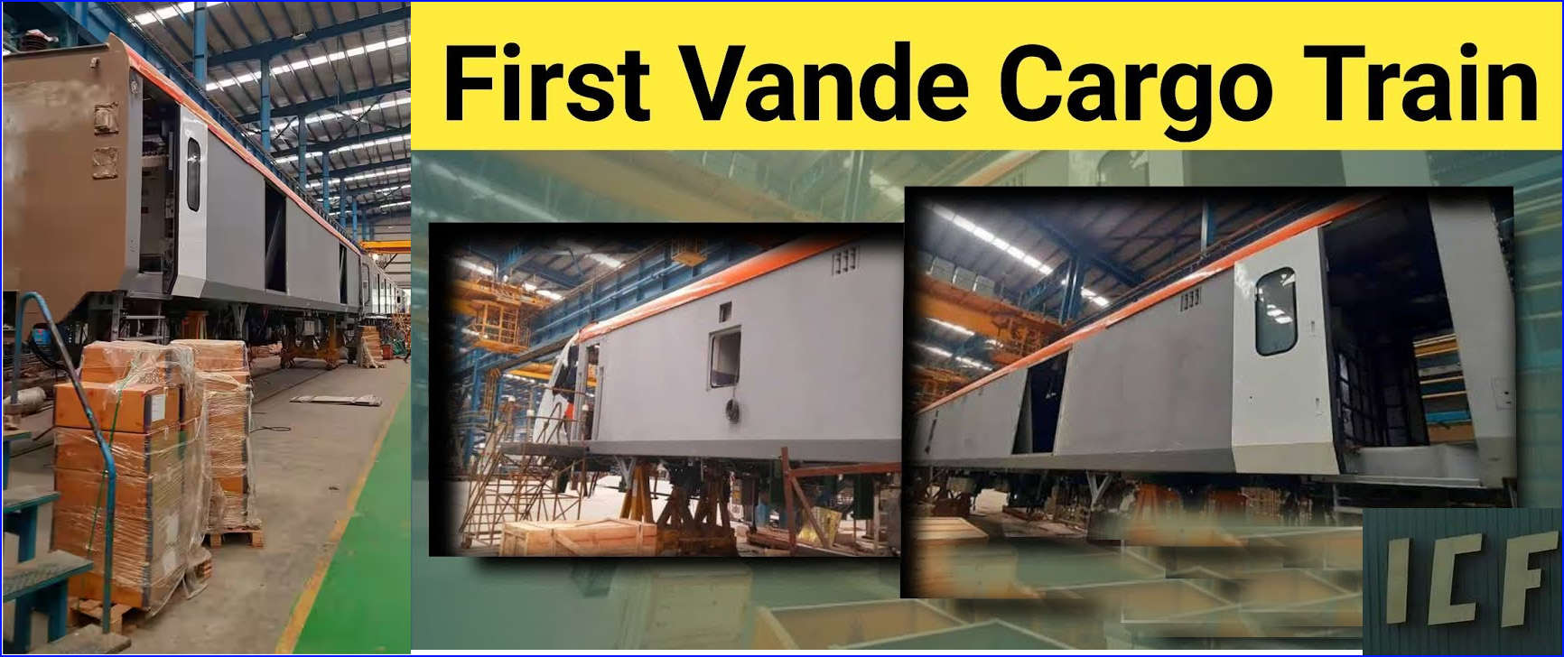 விமானங்களில் உள்ளது போன்ற  அதிநவீன வசதிகளுடன் ஐசிஎஃப்பில் தயாரிக்கப்பட்ட  முதல் ‘வந்தே பிரைட்’ சரக்கு ரயில்கள் தயார்