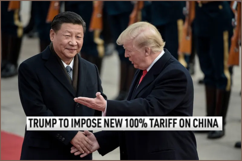 “சீன பொருட்கள் மீது கூடுதலாக 100 சதவீத வரி விதிப்பு”! அமெரிக்க அதிபர் டொனால்ட் டிரம்ப்