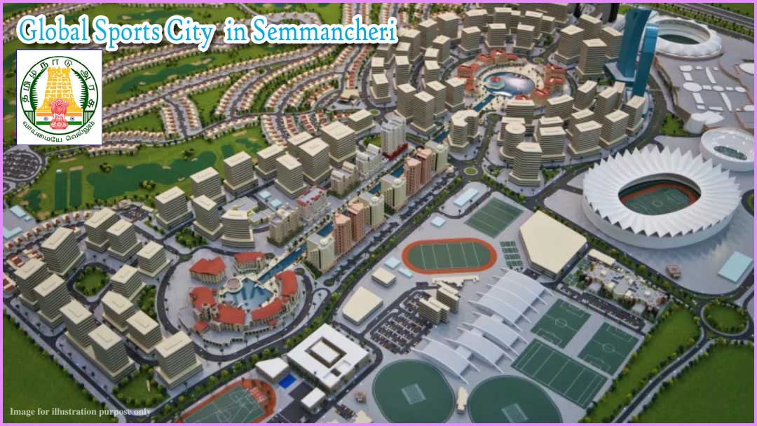 செம்மஞ்சேரி அருகே 105 ஏக்கரில் விளையாட்டு நகரம் அமைக்க ரூ. 301 கோடி நிதி ஒதுக்கீடு! தமிழ்நாடு அரசு அரசாணை