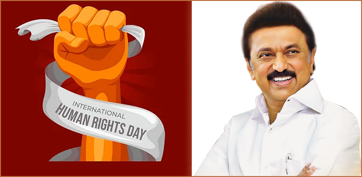 சுயமரியாதையைப் பாதுகாத்திட உறுதி ஏற்போம்! உலக மனித உரிமைகள் நாளையொட்டி முதல்வர் ஸ்டாலின்