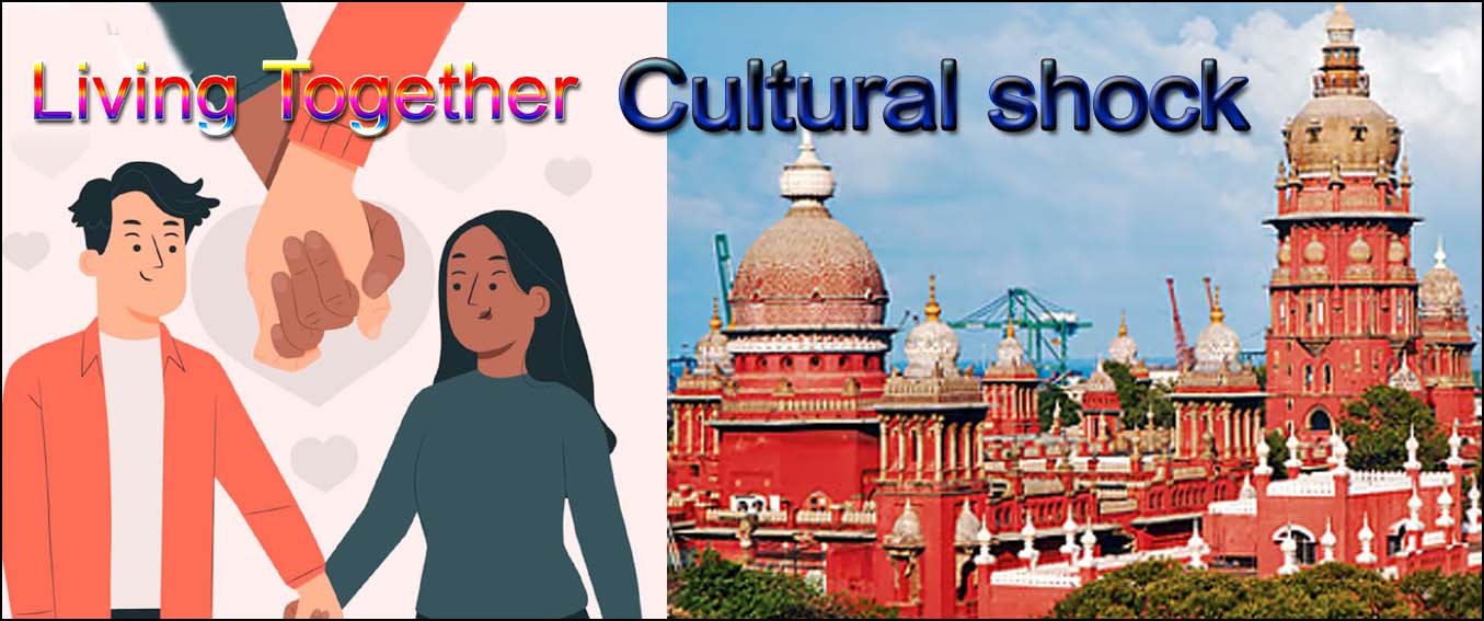 ‘லிவ்-இன்’ உறவுகள் கலாச்சார அதிர்ச்சி!  சென்னை உயர்நீதிமன்றம்