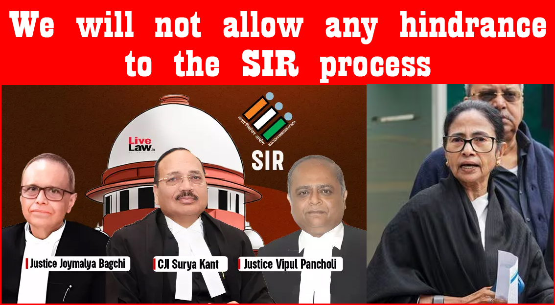 “SIR” செயல்முறைக்கு எந்தத் தடையையும் அனுமதிக்க மாட்டோம்! மம்தா பானர்ஜி வழக்கில் உச்சநீதிமன்றம் எச்சரிக்கை…