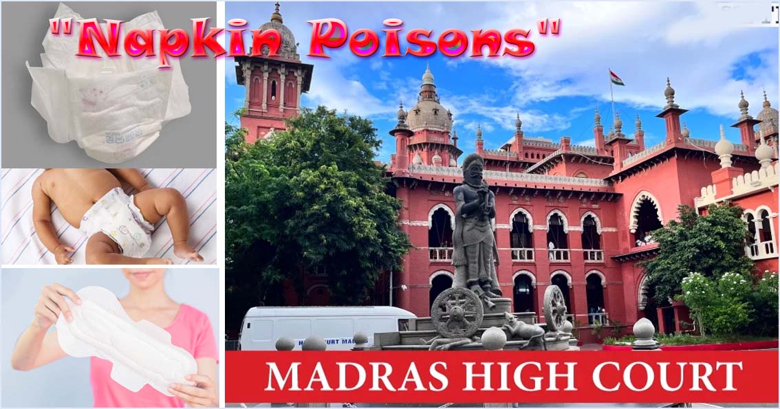 சானிட்டரி நாப்கின், டயப்பர்களில் நச்சு ரசாயனங்கள்! மத்தியஅரசு பதில் அளிக்க உயர்நீதிமன்றம் உத்தரவு…