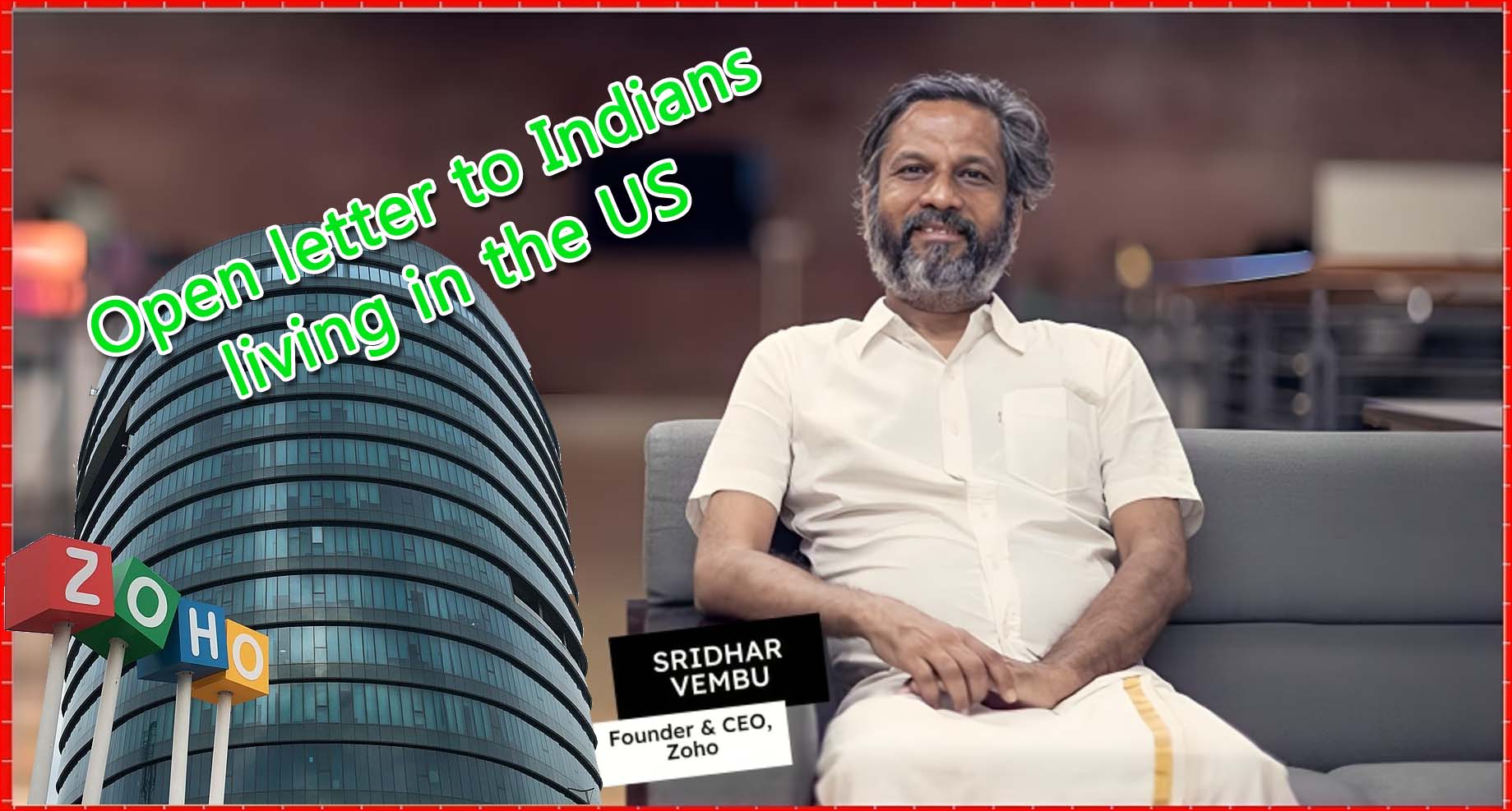 தாயகம் திரும்புங்கள் அமெரிக்காவில் வாழும் இந்தியர்களுக்கு  ஸ்ரீதர் வேம்பு ஒப்பன் கடிதம்…